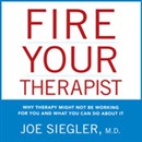 Fire Your Therapist by Joe Siegler